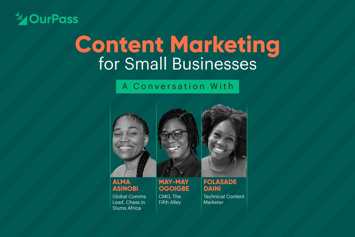 Content Marketing For Small Businesses: A Conversation With Alma Asinobi, May-May Ogoigbe, And Folashade Daini