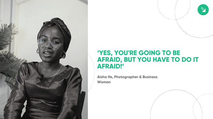 “Yes, you're going to be afraid, but you have to do it afraid!” — Aisha Ife