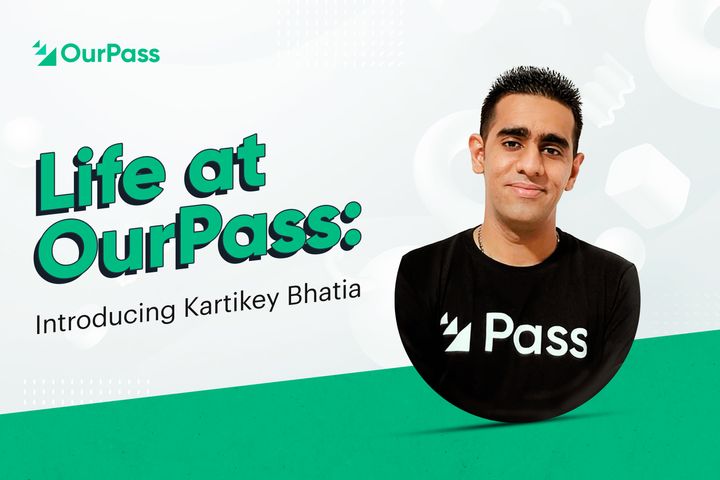 Life At Ourpass: Introducing  Kartikey Bhatia