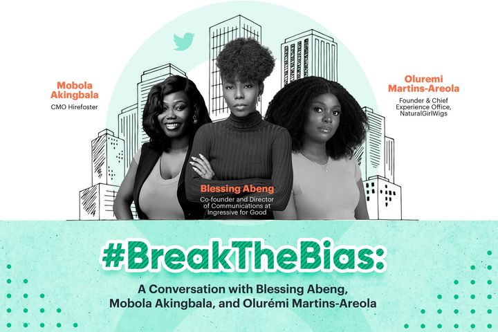 #Breakthebias: A Conversation with Blessing Abeng, Mobola Akingbala, and Olurémi Martins-Areola