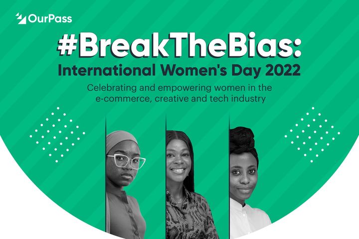 #BreakingTheBias: How OurPass is celebrating and empowering women in the e-commerce, creative and tech industry