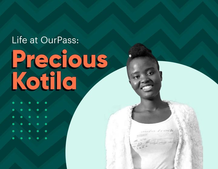 Life at OurPass: Precious Kotila